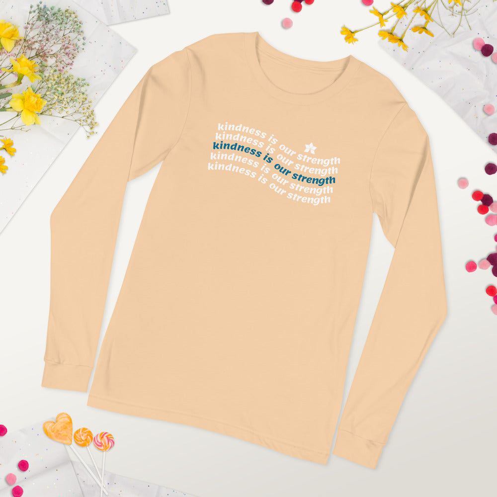 KINDNESS IS OUR STRENGTH LONG SLEEVE TEE
